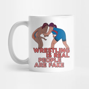 Wrestling is Real People are Fake Mug